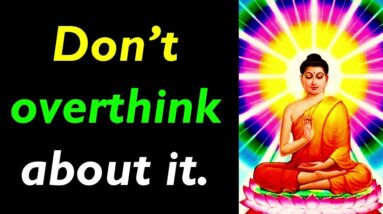 Don't Overthink...! Powerful Buddha Quotes On Past | Buddha Quotes That Will Motivate You | Buddha