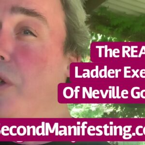 Sixty Second Manifesting! The REAL Neville Goddard Ladder Exercise!