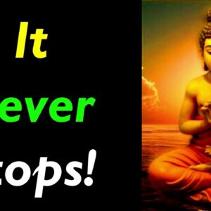 It never stops! Great Buddha Quotes On Time | Buddha Quotes That Will Change Your Life | Buddhism