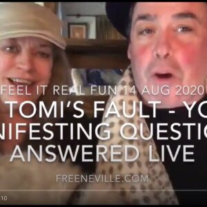 It's Tomi's Fault - Your Manifesting Questions Answered Live - August 14, 2020 - Feel It Real Fun!