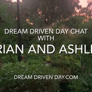 Dream Driven Day Brian and Ashley - Exploring - Expanding - Embracing Adventure