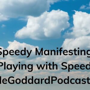 Speedy Manifesting - Neville Goddard Podcast Episode 1308 - Playing with Speed!