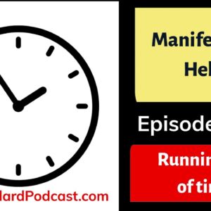 "I NEED more TIME!"  Neville Goddard Podcast - Manifesting Help