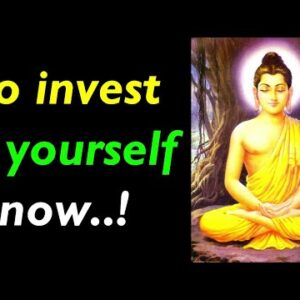 So INVEST In YOURSELF NOW!! Buddha Quotes On Lessons | Life Lessons That You Should Learn When Young