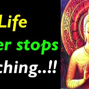 Life NEVER Stops TEACHING..!! Buddha Quotes On REALITY | Most Inspiring Buddhist Quotes | Motivation