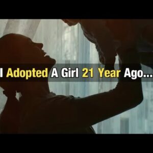 I Adopted A Girl 21 Years Ago…But She Left Me Eventually!