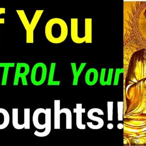 Learn how Control Your Thoughts!! Buddha Quotes on Thoughts | Overcome Negative Thoughts | Buddhism