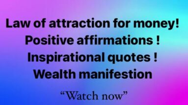 law of attraction | manifestations for money | affirmations | short quotes | positive quotes | loa