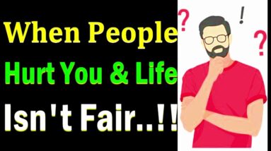 When People Hurt You & Life Isn't Fair, DO THIS!! How To Overcome Rejection By Your Friends